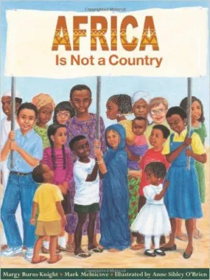 Africa Is Not a Country by Anne Sibley O'Brien (Illustrator), Jim Knight, Margy Burns Knight