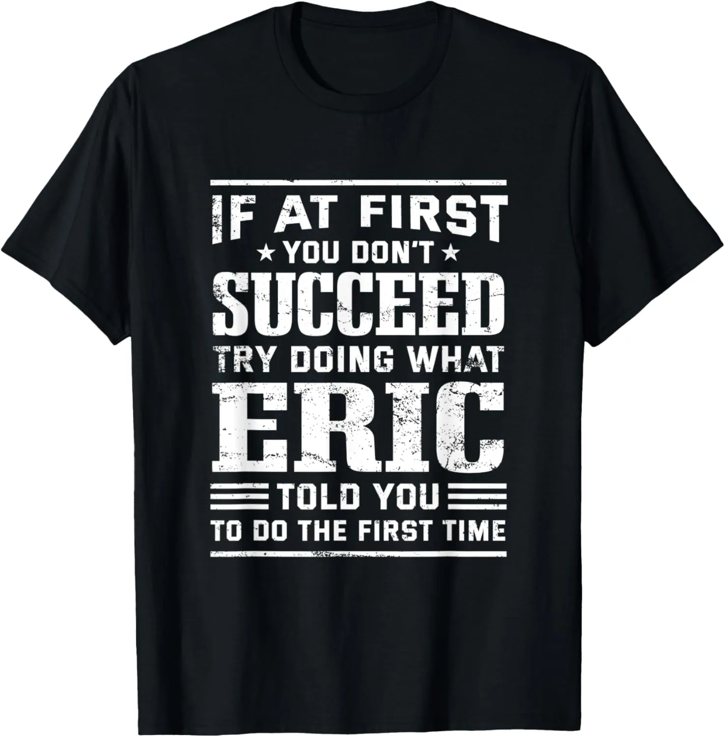 Do What Eric Told You to Do Positive Quote First Name T-Shirt
