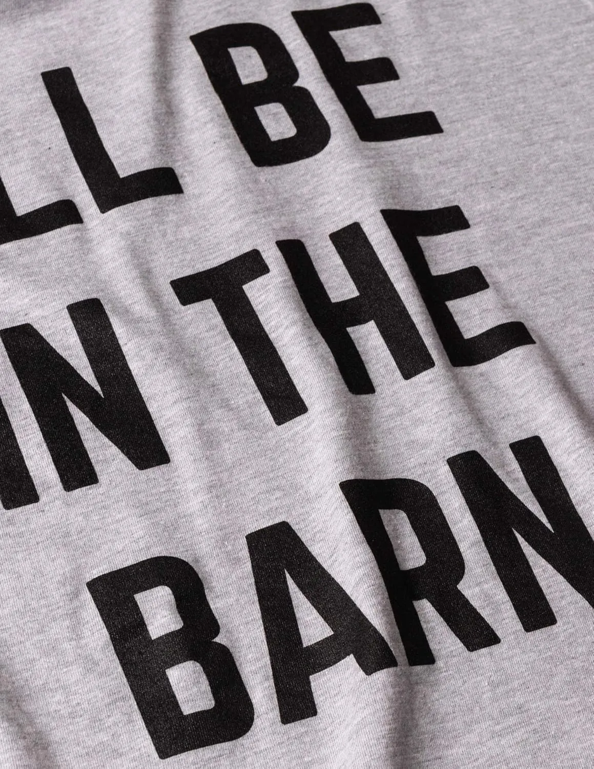 I'll Be in The Barn | Funny Dad Joke Grandpa Woodwork Workshop Handyman Auto Mechanic Manual Men T-Shirt
